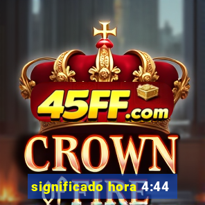 significado hora 4:44
